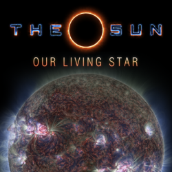 The Sun: Our Living Star